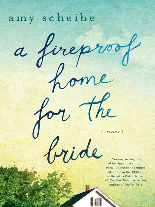 Title details for A Fireproof Home for the Bride by Amy Scheibe - Wait list